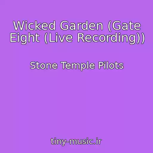 کاور آهنگ Wicked Garden (Gate Eight (Live Recording)) از Stone Temple Pilots