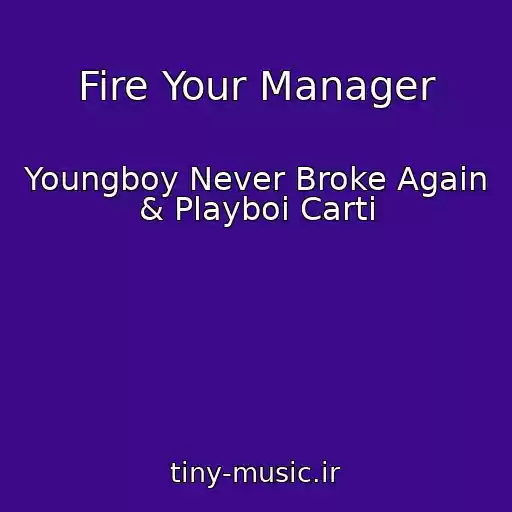 کاور آهنگ Fire Your Manager از Youngboy Never Broke Again & Playboi Carti