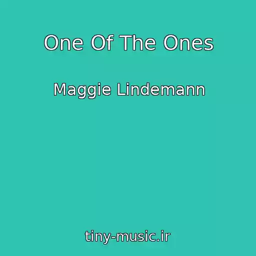 کاور آهنگ One Of The Ones از Maggie Lindemann