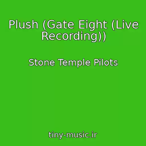 کاور آهنگ Plush (Gate Eight (Live Recording)) از Stone Temple Pilots