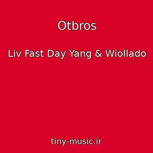 کاور آهنگ Otbros از Liv Fast Day Yang & Wiollado