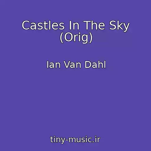 کاور آهنگ Castles In The Sky (Orig) از Ian Van Dahl