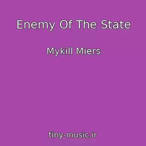 کاور آهنگ Enemy Of The State از Mykill Miers
