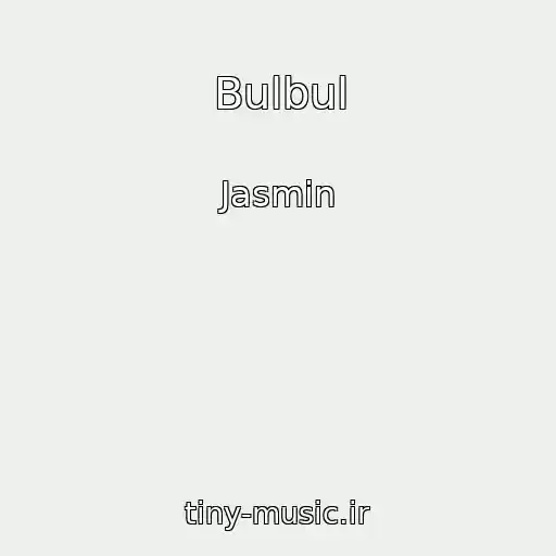 کاور آهنگ Bulbul از Jasmin