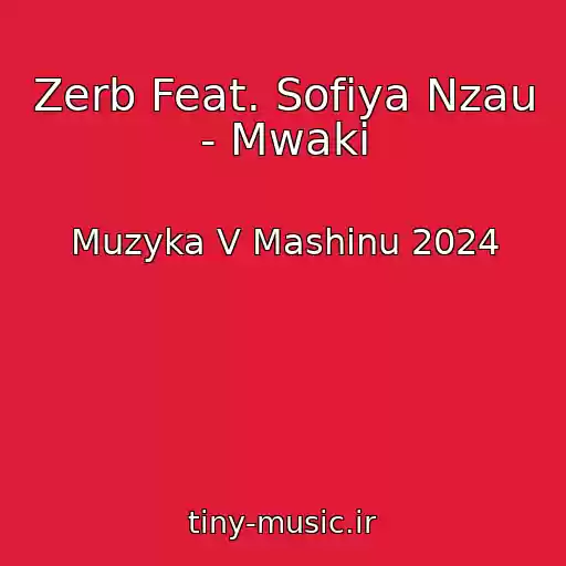 کاور آهنگ Zerb Feat. Sofiya Nzau - Mwaki از Muzyka V Mashinu 2024