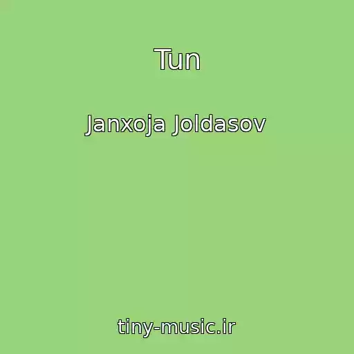 کاور آهنگ Tun از Janxoja Joldasov