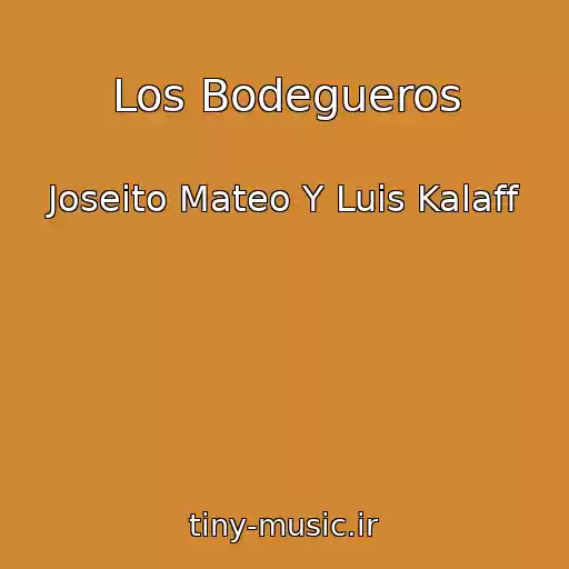 کاور آهنگ Los Bodegueros از Joseito Mateo Y Luis Kalaff