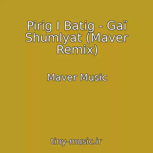 کاور آهنگ Pirіg І Batіg - Gaї Shumlyat (Maver Remix) از Maver Music