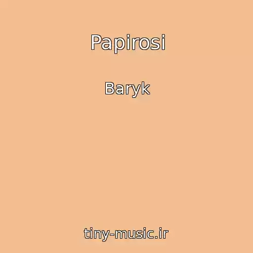 کاور آهنگ Papіrosi از Baryk