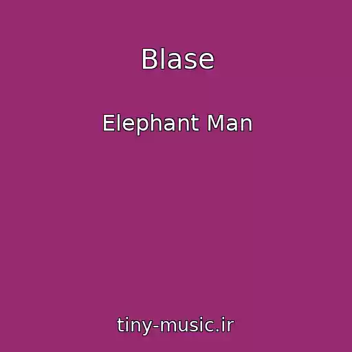 کاور آهنگ Blase از Elephant Man