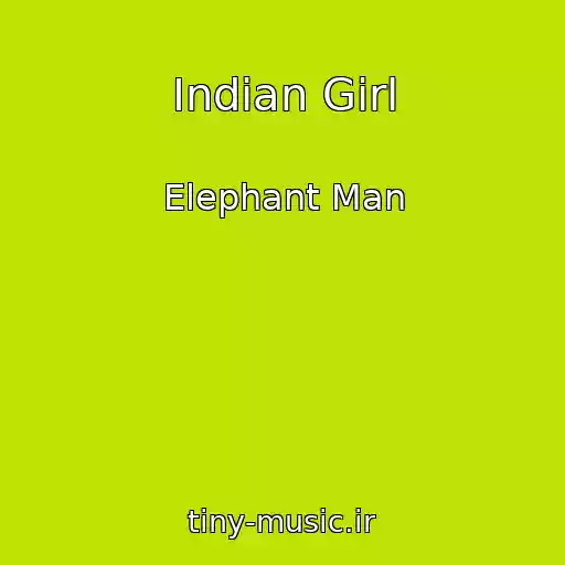 کاور آهنگ Indian Girl از Elephant Man