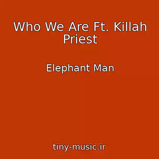 کاور آهنگ Who We Are Ft. Killah Priest از Elephant Man