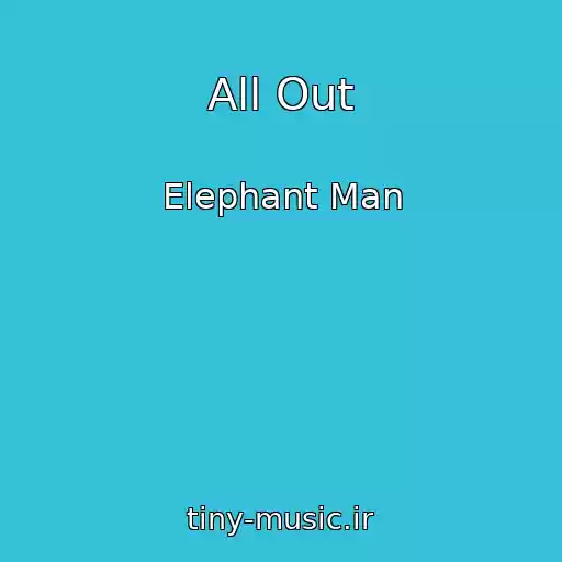 کاور آهنگ All Out از Elephant Man