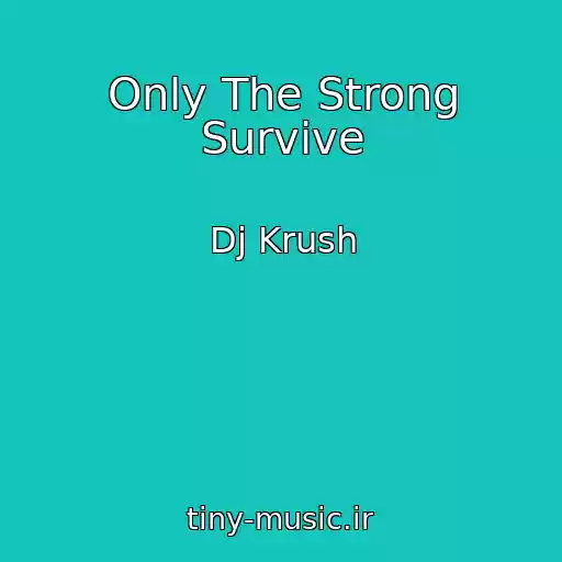 کاور آهنگ Only The Strong Survive از Dj Krush