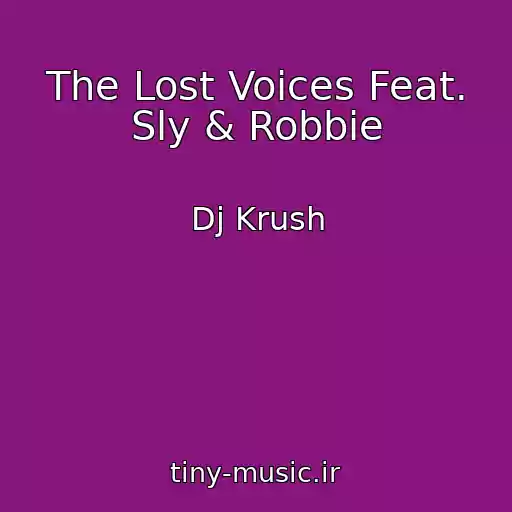 کاور آهنگ The Lost Voices Feat. Sly & Robbie از Dj Krush