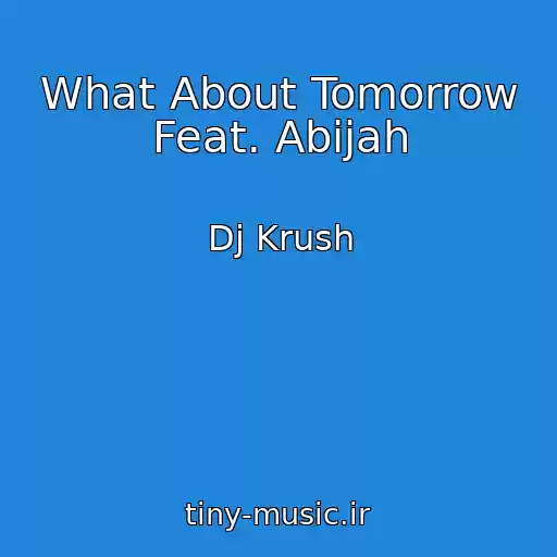 کاور آهنگ What About Tomorrow Feat. Abijah از Dj Krush