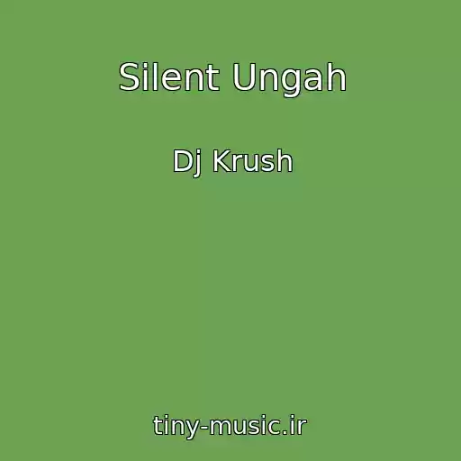 کاور آهنگ Silent Ungah از Dj Krush