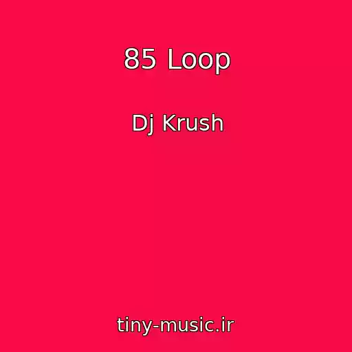 کاور آهنگ 85 Loop از Dj Krush