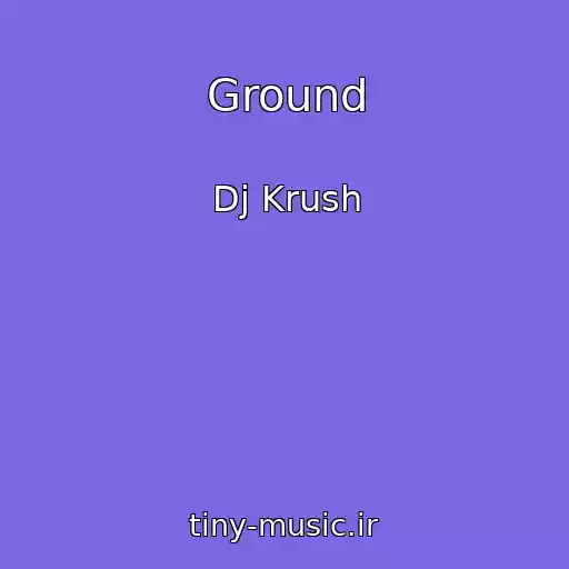 کاور آهنگ Ground از Dj Krush