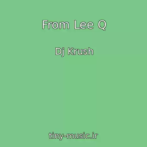 کاور آهنگ From Lee Q از Dj Krush