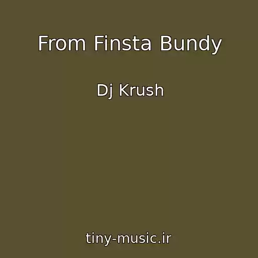 کاور آهنگ From Finsta Bundy از Dj Krush