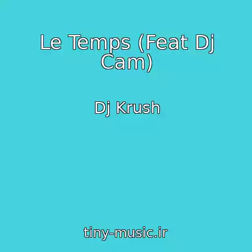 کاور آهنگ Le Temps (Feat Dj Cam) از Dj Krush