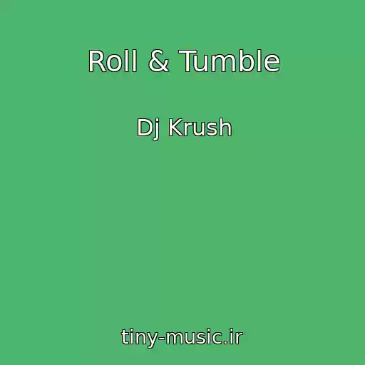 کاور آهنگ Roll & Tumble از Dj Krush