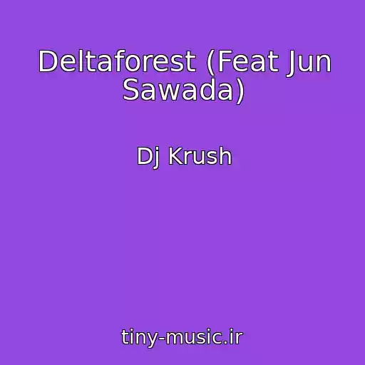 کاور آهنگ Deltaforest (Feat Jun Sawada) از Dj Krush