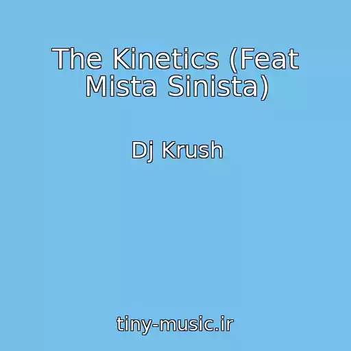 کاور آهنگ The Kinetics (Feat Mista Sinista) از Dj Krush
