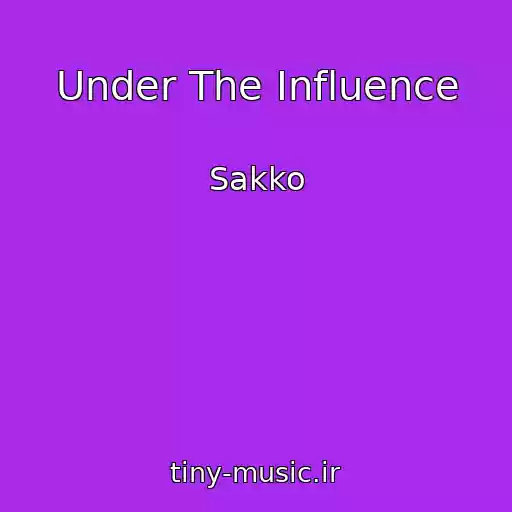 کاور آهنگ Under The Influence از Sakko