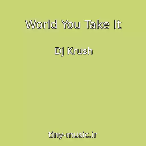 کاور آهنگ World You Take It از Dj Krush