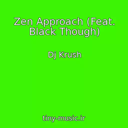 کاور آهنگ Zen Approach (Feat. Black Though) از Dj Krush