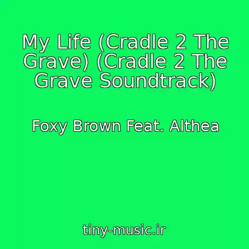 کاور آهنگ My Life (Cradle 2 The Grave) (Cradle 2 The Grave Soundtrack) از Foxy Brown Feat. Althea
