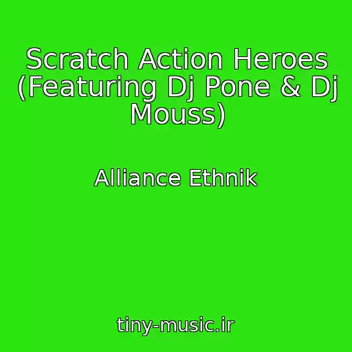 کاور آهنگ Scratch Action Heroes (Featuring Dj Pone & Dj Mouss) از Alliance Ethnik