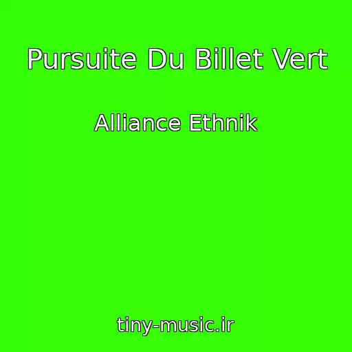 کاور آهنگ Pursuite Du Billet Vert از Alliance Ethnik
