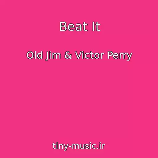 کاور آهنگ Beat It از Old Jim & Victor Perry