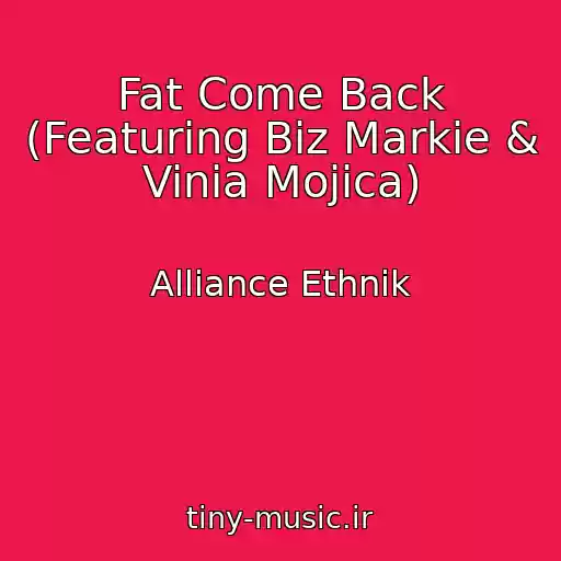 کاور آهنگ Fat Come Back (Featuring Biz Markie & Vinia Mojica) از Alliance Ethnik