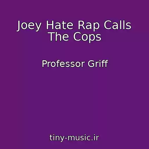 کاور آهنگ Joey Hate Rap Calls The Cops از Professor Griff