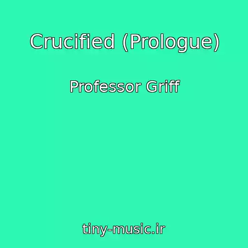 کاور آهنگ Crucified (Prologue) از Professor Griff