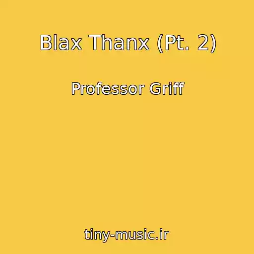 کاور آهنگ Blax Thanx (Pt. 2) از Professor Griff