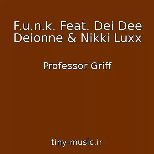کاور آهنگ F.u.n.k. Feat. Dei Dee Deionne & Nikki Luxx از Professor Griff