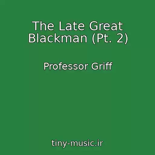 کاور آهنگ The Late Great Blackman (Pt. 2) از Professor Griff