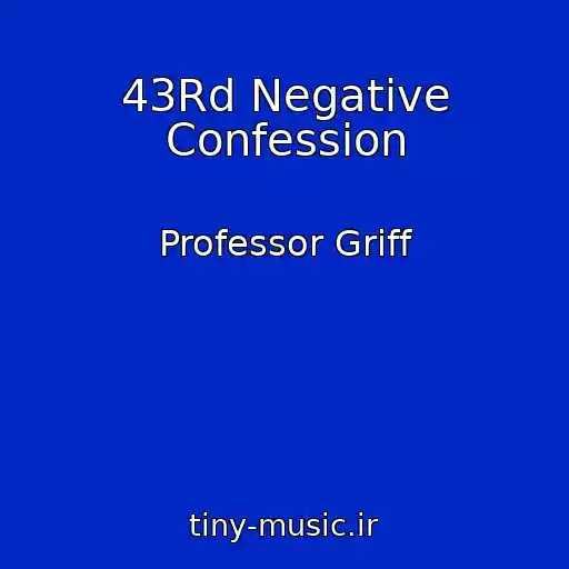 کاور آهنگ 43Rd Negative Confession از Professor Griff
