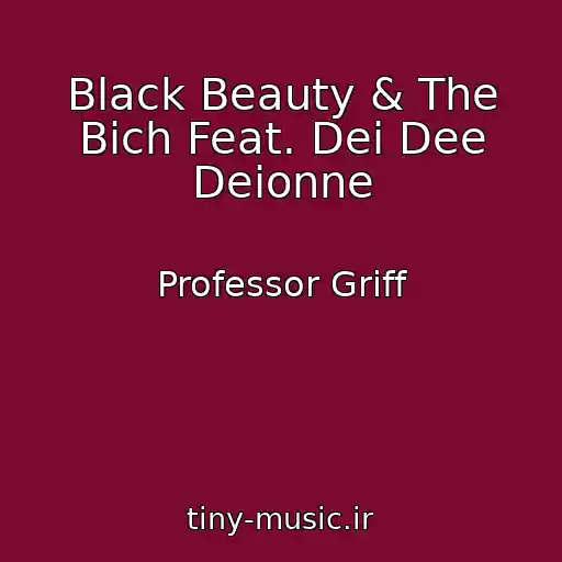 کاور آهنگ Black Beauty & The Bich Feat. Dei Dee Deionne از Professor Griff