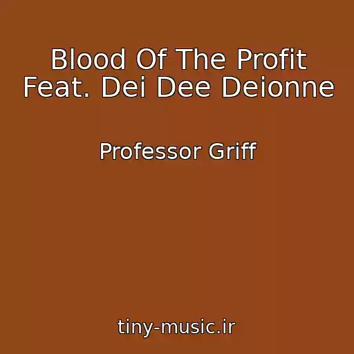 کاور آهنگ Blood Of The Profit Feat. Dei Dee Deionne از Professor Griff