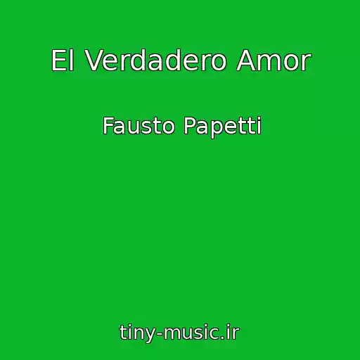 کاور آهنگ El Verdadero Amor از Fausto Papetti