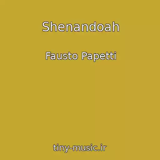 کاور آهنگ Shenandoah از Fausto Papetti