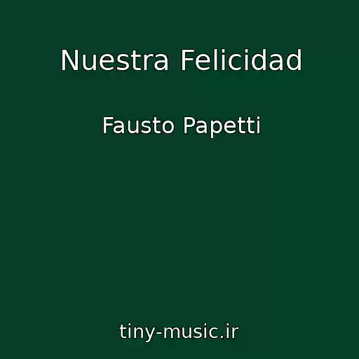 کاور آهنگ Nuestra Felicidad از Fausto Papetti