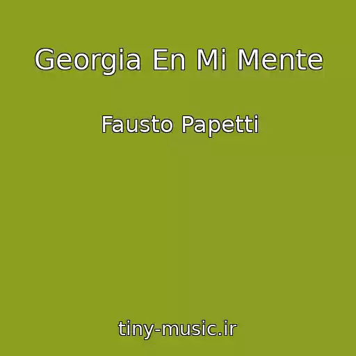 کاور آهنگ Georgia En Mi Mente از Fausto Papetti