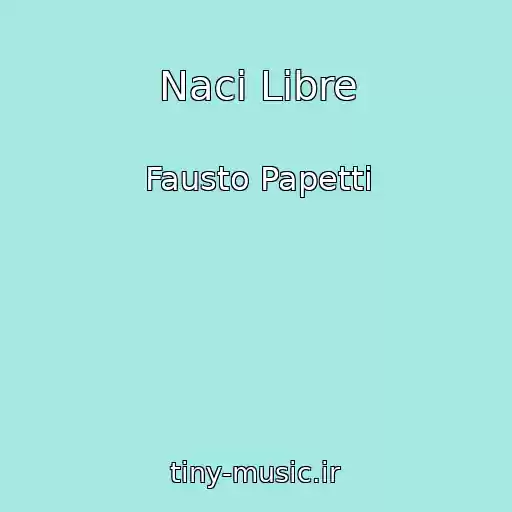 کاور آهنگ Naci Libre از Fausto Papetti